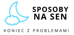 Sprawdzone Sposoby na sen